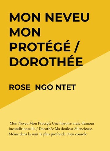 Mon Neveu Mon Protégé / Dorothée Ma Douleur Silencieuse., Verzenden, Rose NGO NTET