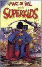 Marc de Bel en de superkids /, Boeken, Verzenden, Gelezen