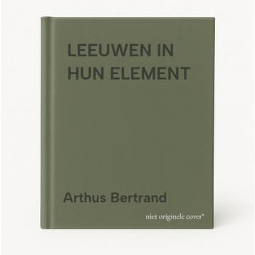 LEEUWEN IN HUN ELEMENT 9789051123562 Arthus Bertrand, Verzenden, Arthus Bertrand