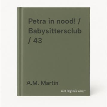 Petra in nood! / Babysittersclub / 43 9789024350056, Verzenden, A.M. Martin