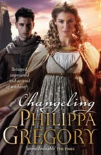 Changeling 9780857077325 Philippa Greogory, Verzenden, Zo goed als nieuw, Philippa Greogory