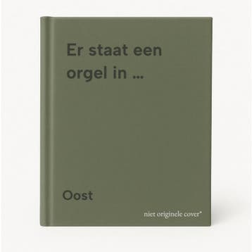 Er staat een orgel in … 9789024644483 Oost, Verzenden, Gelezen, Oost