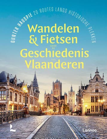 Wandelen En Fietsen Door De Geschiedenis Van Vlaanderen, Verzenden, Gunter Hauspie