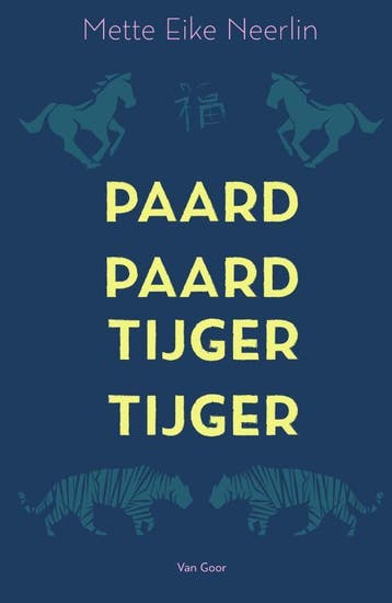 PAARD PAARD TIJGER TIJGER 9789000354993 Mette Eike Neerlin, Verzenden, Zo goed als nieuw, Mette Eike Neerlin