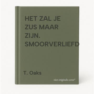 HET ZAL JE ZUS MAAR ZIJN. SMOORVERLIEFD 9789020604283, Verzenden, T. Oaks