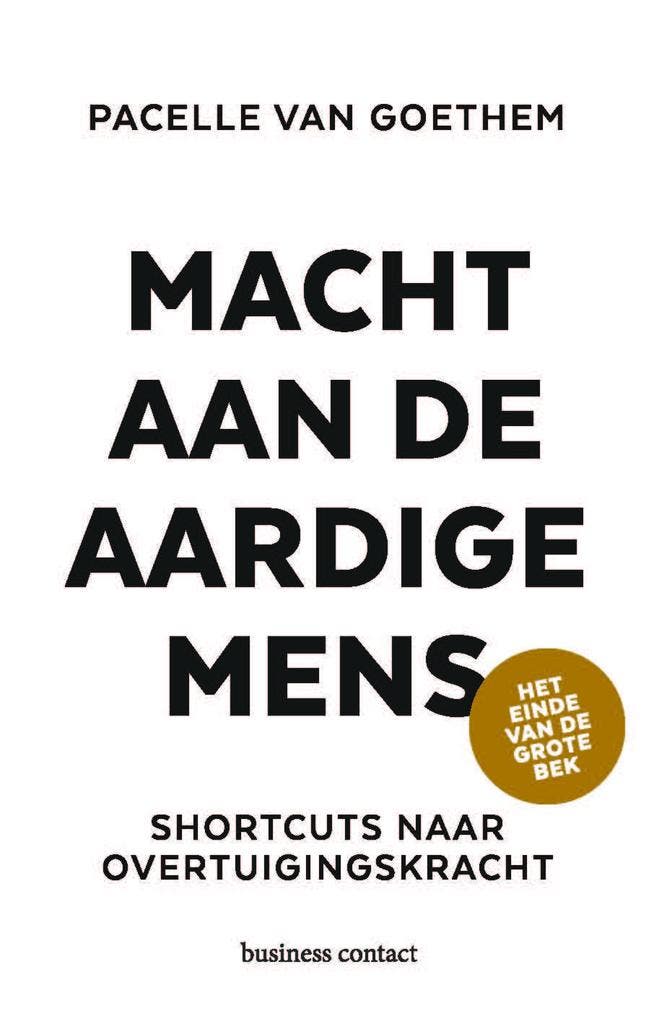 Macht aan de aardige mens 9789047014706 Pacelle van Goethem, Boeken, Psychologie, Gelezen, Verzenden