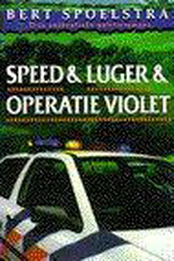 SPEED & LUGER & OPERATIE VIOLET 9789022523698 Bert Spoelstra, Boeken, Thrillers, Gelezen, Verzenden