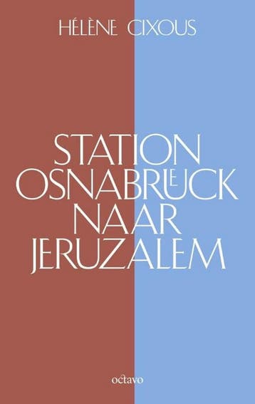 Station Osnabrück naar Jeruzalem 9789490334338 Hélène Cixous, Verzenden, Hélène Cixous