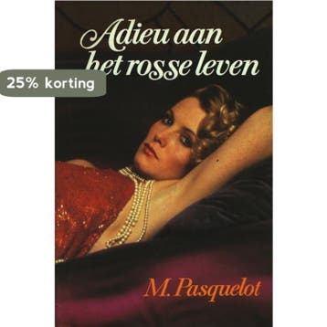 Adieu aan het rosse leven 9789064931819 Pasquelot, Verzenden, Pasquelot