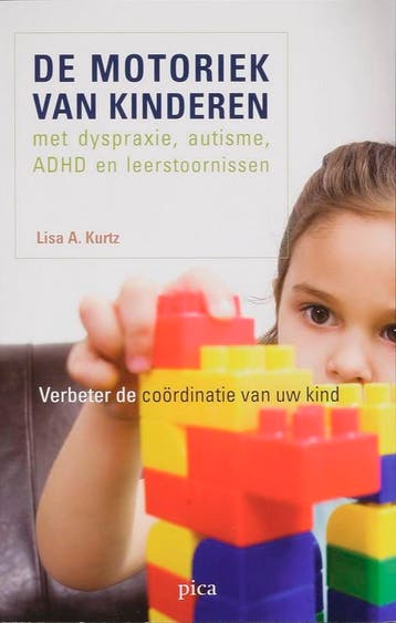 De motoriek van kinderen met dyspraxie, autisme, ADHD en, Boeken, Verzenden, Gelezen, L.A. Kurtz