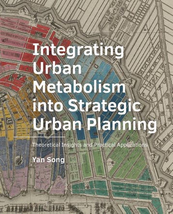 ­Integrating ­Urban ­Metabolism Into Strategic Urban Plannin, Boeken, Verzenden, Nieuw, Yan Song