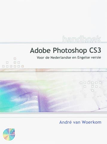 Handboek Adobe Photoshop CS3 9789059403031 A. van Woerkom, Verzenden, A. van Woerkom