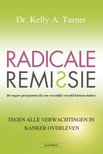 Radicale remissie 9789079872855 Kelly A. Turner, Verzenden, Kelly A. Turner