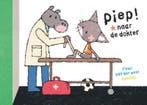 Naar de dokter / Piep! boekjes voor de allerkleinsten, Boeken, Verzenden, Gelezen, Fleur van der Weel