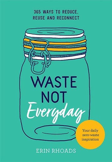 Waste Not Everyday 9781743795552 Erin Rhoads, Verzenden, Gelezen, Erin Rhoads