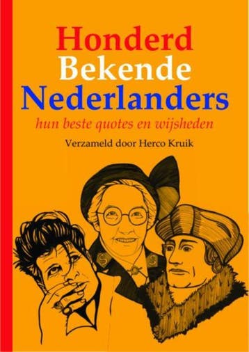 Honderd Bekende Nederlanders – hun beste quotes en wijsheden, Verzenden, H.C. Kruik