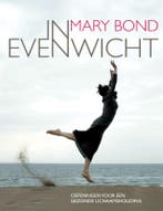 In evenwicht 9789069638638 Mary Bond, Boeken, Verzenden, Zo goed als nieuw, Mary Bond