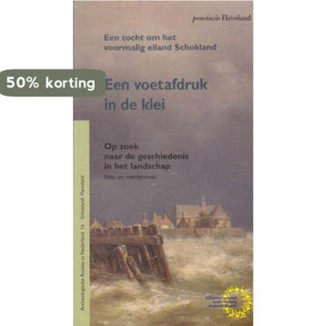 A footprint in clay / Archeologische routes in Nederland /, Verzenden, Zo goed als nieuw, K.J. Steehouwer