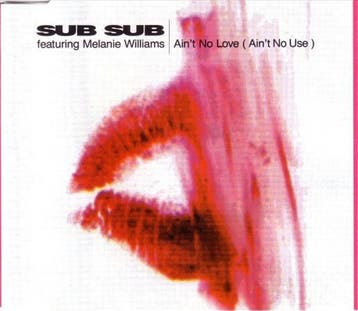Sub Sub Featuring Melanie Williams - Aint No Love (Aint No, Verzenden, Gebruikt