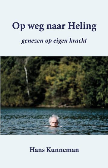 Op weg naar Heling 9789463283007 Hans Kunneman, Verzenden, Zo goed als nieuw, Hans Kunneman