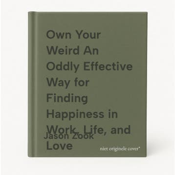 Own Your Weird An Oddly Effective Way for Finding Happiness, Verzenden, Jason Zook