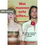Wat mannen echt willen ... 9789044313079 H. Noort, Verzenden, Gelezen, H. Noort