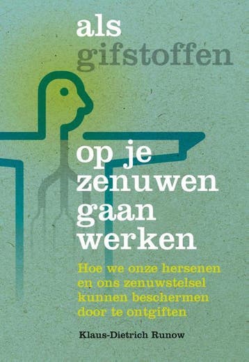 Als gifstoffen op je zenuwen gaan werken 9789460151279, Verzenden, Zo goed als nieuw, Klaus-Dietrich Runow