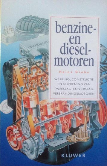 BENZINE EN DIESELMOTOREN      WERKING,CONSTRUCTIE,BEREKENING, Verzenden, H. Grohe