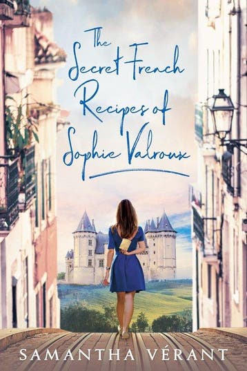 The Secret French Recipes Of Sophie Valroux 9781984806994, Verzenden, Samantha Verant