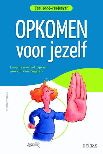 Opkomen voor jezelf / Feel good-raadgever / 0 9789044747980, Verzenden, Christel Petitcollin
