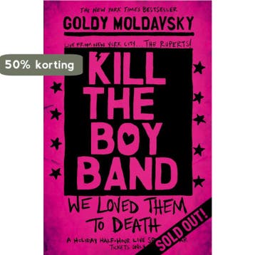Kill The Boy Band 9781509804511 Goldy Moldavsky, Verzenden, Goldy Moldavsky