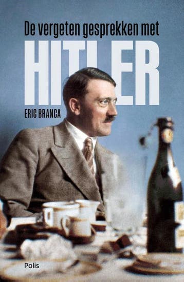 De vergeten gesprekken met Hitler 9789463104463 Eric Branca, Verzenden, Eric Branca
