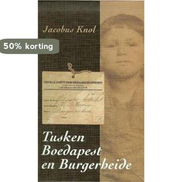 Tusken Boedapest en Burgerheide / KFFB / 399 9789074918190, Verzenden, Gelezen, Jacobus Knol