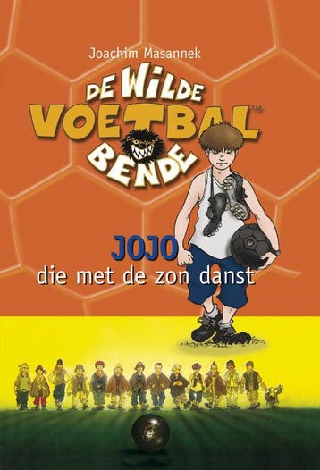 Jojo die met de zon danst / De wilde voetbalbende / 11, Verzenden, Gelezen, J. Masannek
