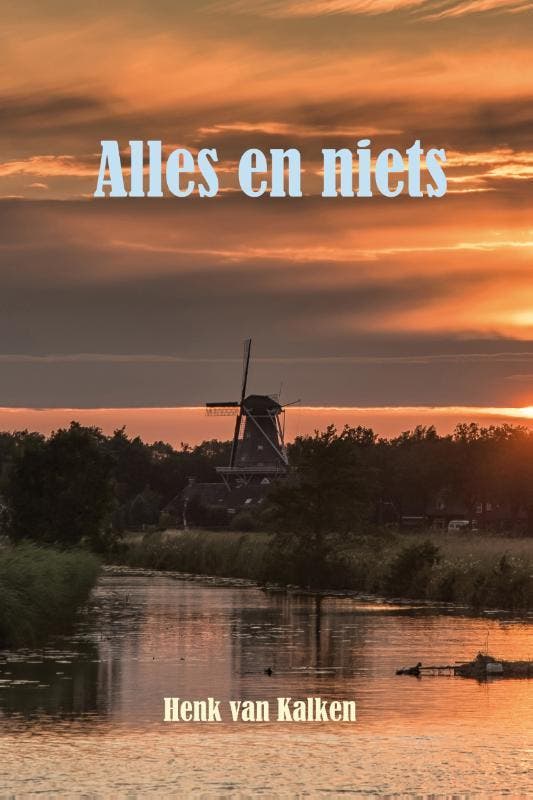 Alles en niets 9789491777653 Henk van Kalken, Boeken, Literatuur, Gelezen, Verzenden
