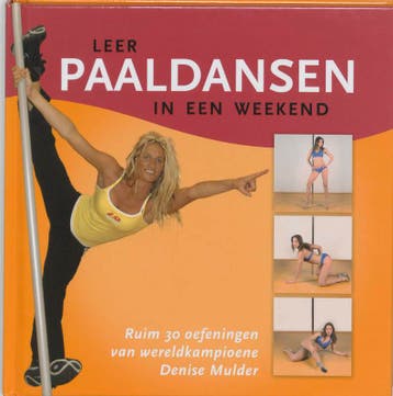 Leer paaldansen in een weekend 9789077462270 D. Mulder, Boeken, Verzenden, Zo goed als nieuw, D. Mulder