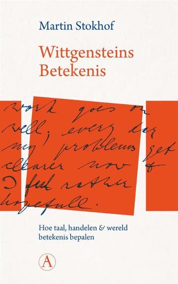 Wittgensteins betekenis 9789025318420 Martin Stokhof, Boeken, Verzenden, Zo goed als nieuw, Martin Stokhof