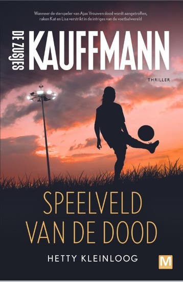 Speelveld van de dood / Kauffmann / 4 9789460686702, Verzenden, Zo goed als nieuw, Hetty Kleinloog