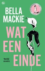 Wat een einde 9789044369298 Bella Mackie, Verzenden, Gelezen, Bella Mackie