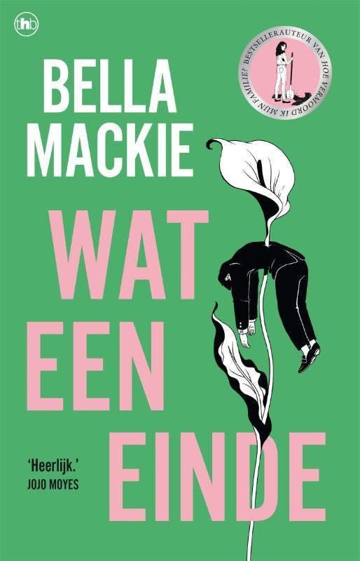 Wat een einde 9789044369298 Bella Mackie, Boeken, Literatuur, Gelezen, Verzenden