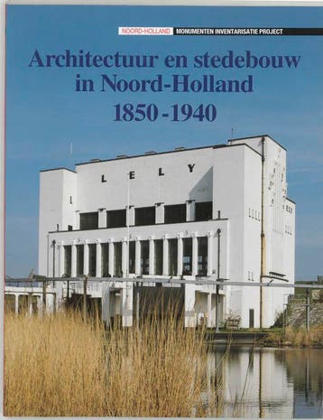Architectuur en stedebouw in Noord-Holland 1850-1940, Verzenden, Gelezen, E.J. van der Kleij