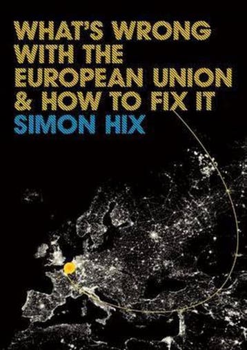Whats Wrong Europe Union & How To Fix It 9780745642055, Verzenden, Gelezen, Simon Hix