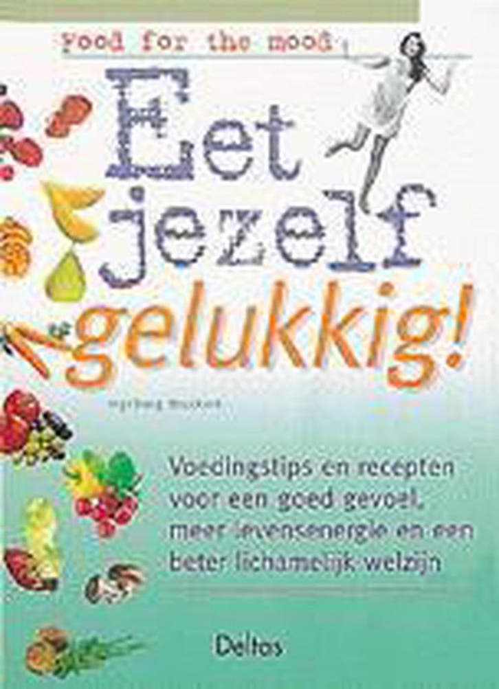 Eet jezelf gelukkig ! 9789024375691 I. Bruckert, Livres, Livres de cuisine, Envoi