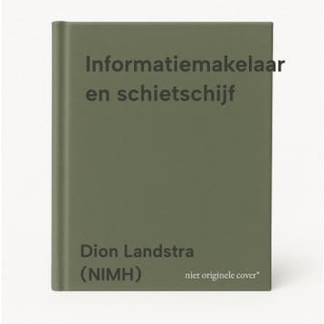 Informatiemakelaar en schietschijf 9789024449477, Verzenden, Zo goed als nieuw, Dion Landstra (NIMH)