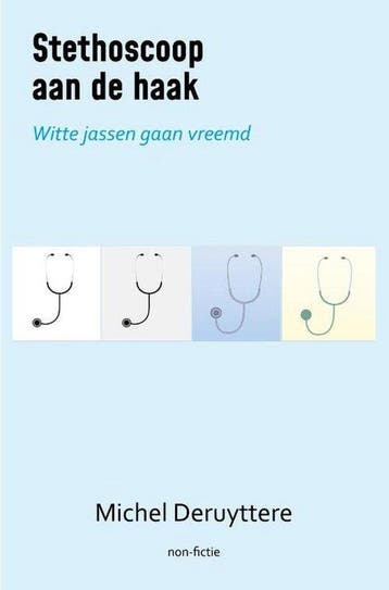 Stethoscoop aan de haak 9789493111226 Michel Deruyttere, Verzenden, Michel Deruyttere