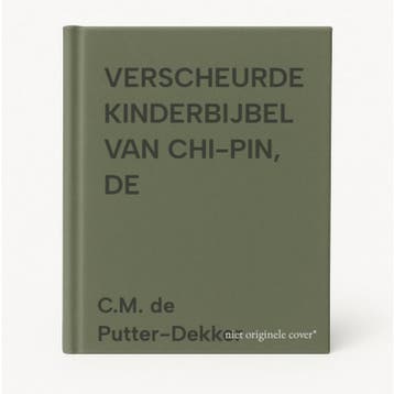 VERSCHEURDE KINDERBIJBEL VAN CHI-PIN, DE 9789033627279, Verzenden, C.M. de Putter-Dekker