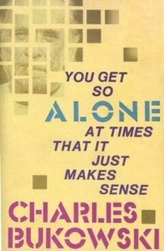 You get so alone at times that it just makes sense, Verzenden, Zo goed als nieuw, Charles Bukowski