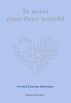 Te mooi voor deze wereld 9789490352417, Boeken, Verzenden, Gelezen, Annika Evertse-Sørensen