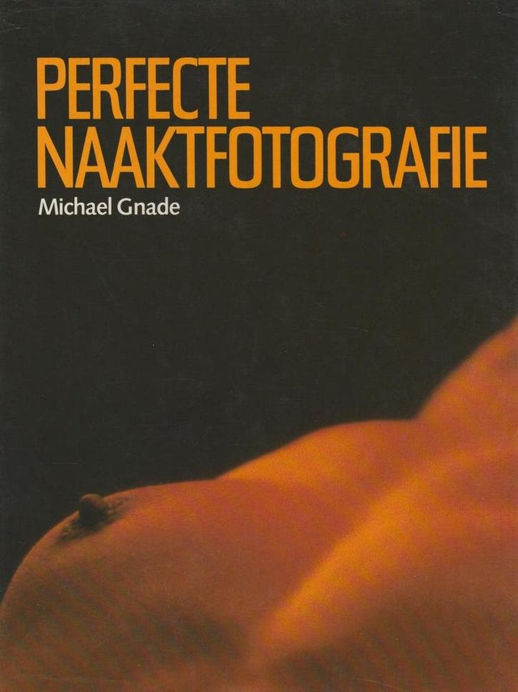 Perfecte naaktfotografie 9789010039781 Gnade, Livres, Livres Autre, Envoi