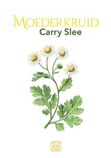 Moederkruid 9789036435901 Carry Slee, Verzenden, Zo goed als nieuw, Carry Slee